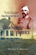 Unhonored Service: The Life of Lee's Senior Cavalry Commander, Colonel Thomas Taylor Munford, CSA