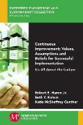 Continuous Improvement; Values, Assumptions, and Beliefs for Successful Implementation: It's All About the Culture