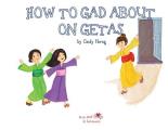 A, Z, and Things in Between: How to Gad About on Getas