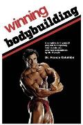 Winning Bodybuilding: A complete do-it-yourself program for beginning, intermediate, and advanced bodybuilders by Mr. Olympia