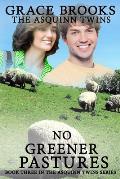 The Asquinn Twins - Book 3: No Greener Pastures