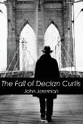 The Fall of Declan Curtis