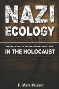 Nazi Ecology: The Oak Sacrifice of the Judeo-Christian Worldview in the Holocaust