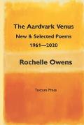 The Aardvark Venus: New and Selected Poems, 1961 - 2020