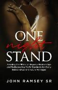 One Night Stand: Principles for Avoiding the Pitfalls of Ungodly Relationships and Setting the Stage for Successful Marriages and Famil