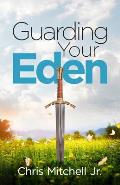 Guarding Your Eden: Cultivating Intimacy with God and Overcoming Strategies of Darkness