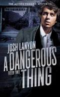 A Dangerous Thing: The Adrien English Mysteries 2
