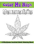 Color Me High Cannabis: An Adult Coloring Book