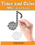 Trace and Color: Musical Fun: Adult Activity Book