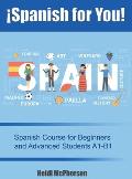 ?Spanish for You!: Spanish Course for Beginners and Advanced Students A1-B1