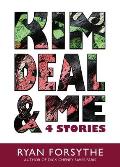 Kim Deal & Me: 4 Stories