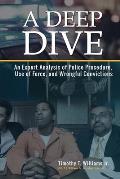 A Deep Dive: An Expert Analysis of Police Procedure, Use of Force, and Wrongful Convictions