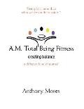 A.M. Total Being Fitness: Creating Balance
