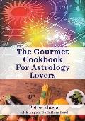 The Gourmet Cookbook for Astrology Lovers