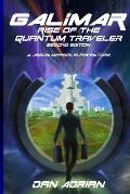 Galimar - Rise Of The Quantum Traveler: Second Edition