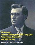 Professor Thomas Billingsley T.B. Loggins, Tennessee Educator, and His Family
