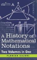 History of Mathematical Notations (Two Volume in One)