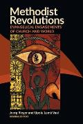 Methodist Revolutions: Evangelical Engagements of Church and World