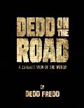 Dedd On the Road: A Zombie's View of the World