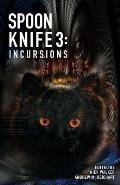 Spoon Knife 3: Incursions