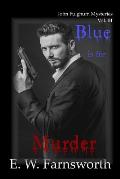 Blue is for Murder: John Fulghum Mysteries, Vol. III