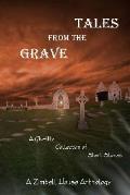 Tales from the Grave: A Ghostly Collection of Short Stories: A Zimbell House Anthology