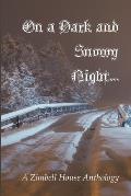 On a Dark and Snowy Night...: A Zimbell House Anthology