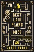 The Best Laid Plans of Mice: An anthology of odd short stories