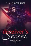 The Deceiver's Secret!: Enter the world of Eve Lafoy! A world inhabited by jealousy and betrayal.