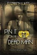 Pin It on a Dead Man: A Dorothea Montgomery Mystery