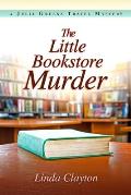 The Little Bookstore Murder: A Julia Greene Travel Mystery
