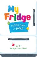 My Fridge My First Book of Food