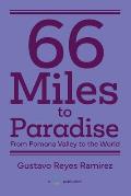 66 Miles to Paradise: From Pomona Valley to the World