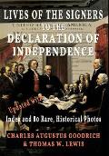 Lives of the Signers to the Declaration of Independence (Illustrated): Updated with Index and 80 Rare, Historical Photos