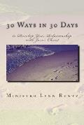 30 Ways in 30 Days to Develop Your Relationship with Jesus Christ