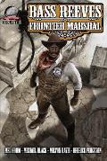 Bass Reeves Frontier Marshal Volume 2