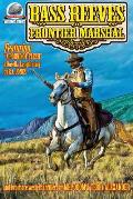 Bass Reeves Frontier Marshal Volume 3