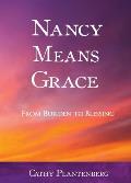 Nancy Means Grace: From Burden to Blessing