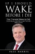 If I Should Wake Before I Die: Everything You Should Do or Would Like to Do Before You Die