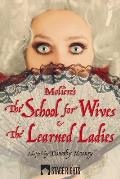 Moli?re by Mooney: The School for Wives & The Learned Ladies