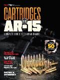 Cartridges of the Ar 15 A Complete Reference Guide to AR Platform