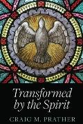 Transformed by the Spirit: A Modern Journey into SpiritualFormation