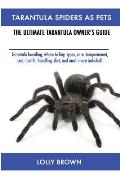 Tarantula Spiders As Pets: Tarantula breeding, where to buy, types, care, temperament, cost, health, handling, diet, and much more included! The