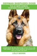 German Shepherd Dogs as Pets: German Shepherd breeding, where to buy, types, care, temperament, cost, health, showing, grooming, diet, and more incl