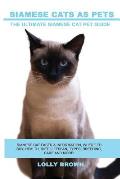 Siamese Cats as Pets: Siamese Cat Facts & Information, where to buy, health, diet, lifespan, types, breeding, care and more! The Ultimate Si