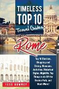 Rome: Rome Italy Top 10 Districts, Shopping and Dining, Museums, Activities, Historical Sights, Nightlife, Top Things to do
