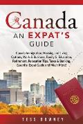 Canada: Canada Immigration, Housing and Living Options, Work & Business, Family & Education, Retirement, Relocation Tips, Taxe