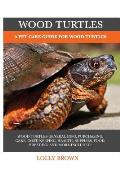 Wood Turtles: A Pet Care Guide for Wood Turtles