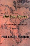 The Oar House: A Thomas Night Crime Novel