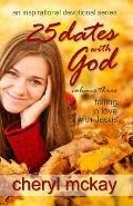 25 Dates With God - Volume Three: Falling in Love With Jesus